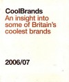 Cool Brands 2006/07: An Insight Into Some Of Britain's Coolest Brands - Angela Cooper