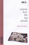 Scenes from the Big Picture - Owen McCafferty