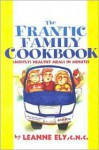 Frantic Family Cookbook - Leanne Ely