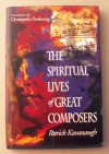 Spiritual Lives of Great Composers - Patrick Kavanaugh