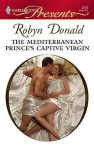 The Mediterranean Prince's Captive Virgin - Robyn Donald