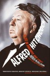 Alfred Hitchcock: A Life in Darkness and Light - Patrick McGilligan