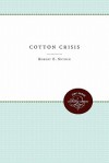 Cotton Crisis - Robert E. Snyder