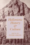 Hellenistic History and Culture - Peter Green