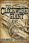 The Clockwork Giant - Brooke Johnson