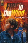 Fire in the Wind - Betty Levin