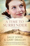 A Time to Surrender - Sally John, Gary Smalley