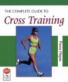 The Complete Guide to Cross Training - Fiona Hayes