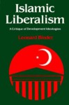 Islamic Liberalism: A Critique of Development Ideologies - Leonard Binder