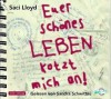 Euer Schönes Leben Kotzt Mich An!Ein Umweltroman Aus Dem Jahr 2015 ; Gekürzte Lesung - Saci Lloyd, Sandra Schwittau, Barbara Abedi