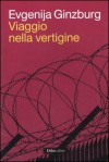 Viaggio nella vertigine - Evgenia Ginzburg