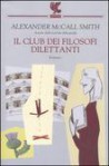 Il club dei filosofi dilettanti - Giovanni Garbellini, Alexander McCall Smith