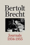 Journals 1934-1955 - Bertolt Brecht, John Willett