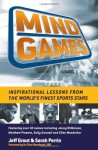 Mind Games: Inspirational lessons from the world's finest sports stars - Jeff Grout, Clive Woodward, Sarah Perrin