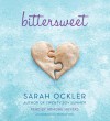 Bittersweet (Audio) - Sarah Ockler, Ariadne Meyers