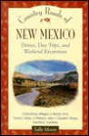 Country Roads of New Mexico: Drives, Day Trips, and Weekend Excursions - Sally Moore