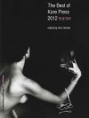 Best of Kore Press Poetry 2012 - Ann Dernier, Lisa Bowden, Brenna Lemieux, Carolyn Welch Scarbrough, Cristina Carlson, Dawn Lonsinger, Donika Ross, Elizabeth McNeill, Eva Heisler, Ilyse Kusnetz, Jen McClanaghan, Keiko Lane, Gail Brown, Kimberly Alidio, Kristen Eliason, Laynie Browne, Lindsay Illich, Lisa