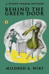 Behind the Green Door - Mildred A. Wirt