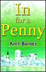 In for a Penny - Arch Barnes