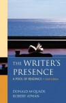 The Writer's Presence: A Pool of Readings - Donald McQuade, Robert Atwan