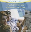 What to Do When Your Parent Is Out of Work - Rachel Lynette