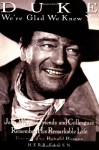 Duke: We're Glad We Knew You: John Wayne's Friends and Colleagues Remember His RemarkableLife - Herb Fagen