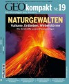 GEO kompakt 19/09: Naturgewalten: Vulkane, Erdbeben, Wirbelstürme. Wie die Urkräfte unseren Planeten prägen: 19/2009 - Geo, Michael Schaper