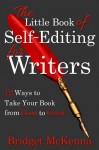 The Little Book of Self-Editing for Writers - Bridget McKenna