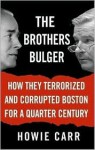 The Brothers Bulger - Howie Carr, Michael Prichard