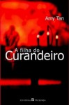 A Filha do Curandeiro - Amy Tan