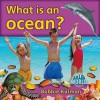 What Is an Ocean? - Bobbie Kalman