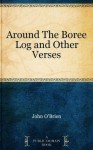 Around The Boree Log and Other Verses - John O'Brien