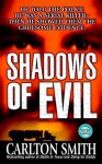 Shadows of Evil: Long-haul Trucker Wayne Adam Ford and His Grisly Trail of Rape, Dismemberment, and Murder - Carlton Smith