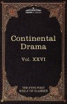 Continental Drama: The Five Foot Shelf of Classics, Vol. XXVI (in 51 Volumes) - Pedro Caldern de la Barca, Pierre Corneille