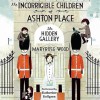 The Incorrigible Children of Ashton Place: Book II: The Hidden Gallery (Audio) - Maryrose Wood, Katherine Kellgren