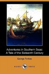 Adventures in Southern Seas: A Tale of the Sixteenth Century (Dodo Press) - George Forbes