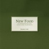 New Food - Contemporary Recipes, Fashionable Ingredients - Benjamin Lewis