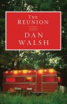 The Reunion: A Novel - Dan Walsh