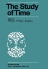 The Study of Time: Proceedings of the First Conference of the International Society for the Study of Time Oberwolfach (Black Forest) West Germany - J.T. Fraser, F. C. Haber, G. H. M. Ller