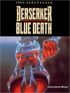 Berserker: Blue Death (Berserker Series #8) - Fred Saberhagen, Patrick Cullen