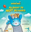 Albert Is Not Scared - Eleanor May