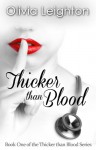 Thicker than Blood - Olivia Leighton