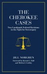 The Cherokee Cases: Two Landmark Federal Decisions in the Fight for Sovereignty - Jill Norgren, Kermit L. Hall, Melvin I. Urofsky