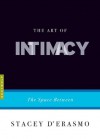 The Art of Intimacy: The Space Between (Art of...) - Stacey D'Erasmo