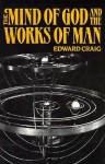 The Mind of God and the Works of Man - Edward Craig