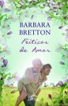 Feitiços de Amor - Barbara Bretton