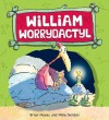 William Worrydactyl - Brian Moses