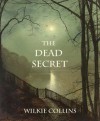 THE DEAD SECRET (illustrated, complete, and unabridged) - Wilkie Collins