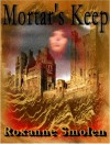 Mortar's Keep (Anneliese Thielman) - Roxanne Smolen