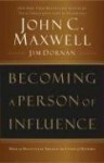 Becoming a Person of Influence: How to Positively Impact the Lives of Others - John C. Maxwell, Jim Dornan